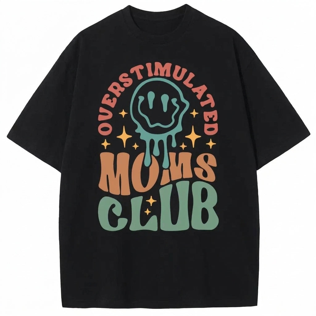 Overstimulated Mom Club – Tee, Crewneck & Hoodie