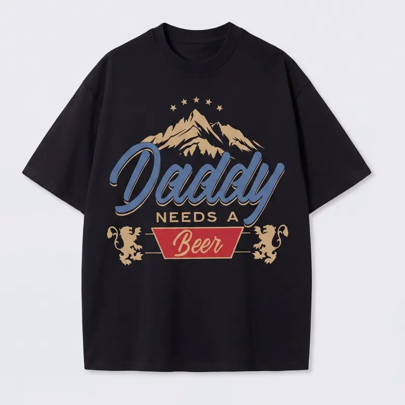 Daddy Needs A Beer – Tee, Crewneck & Hoodie