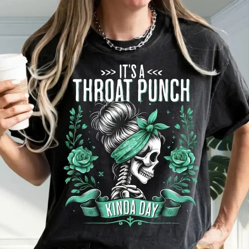 It's A Throat Punch Kinda Day Funny Skeleton – Tee, Crewneck & Hoodie
