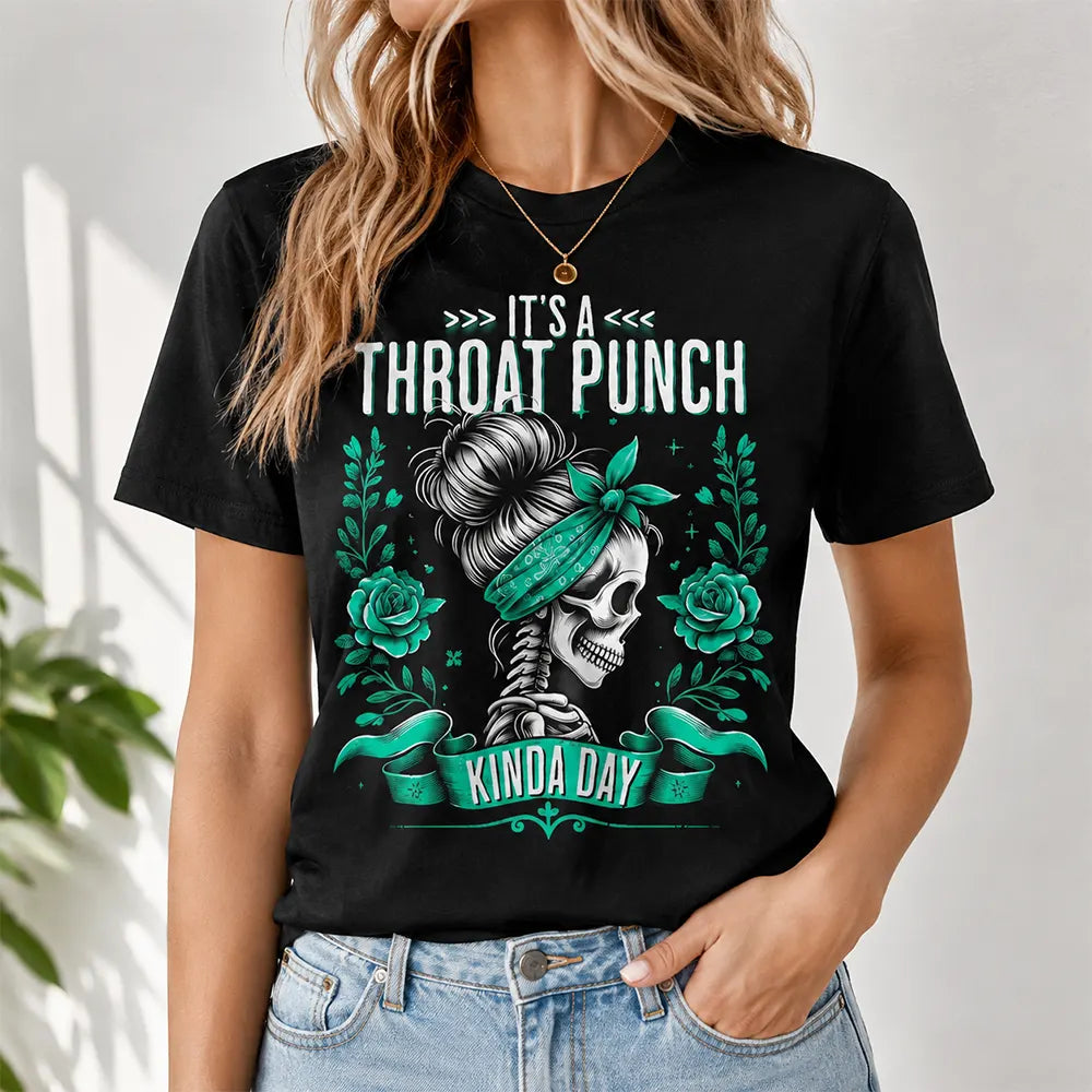 It's A Throat Punch Kinda Day Funny Skeleton – Tee, Crewneck & Hoodie