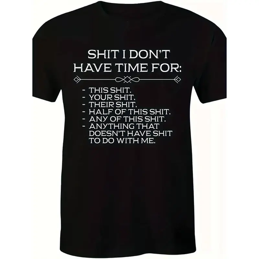 SHIT I DON'T HAVE TIME FOR Graphic – Tee, Crewneck & Hoodie
