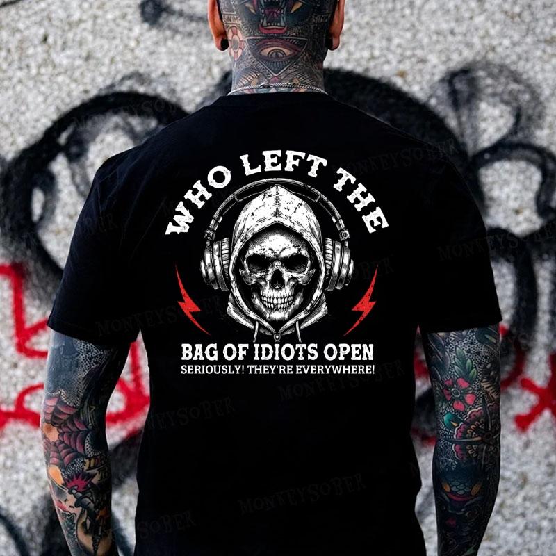 Who Left The Bag Of Idiots Open – Tee, Crewneck & Hoodie