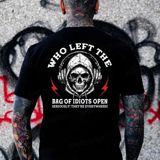 Who Left The Bag Of Idiots Open – Tee, Crewneck & Hoodie