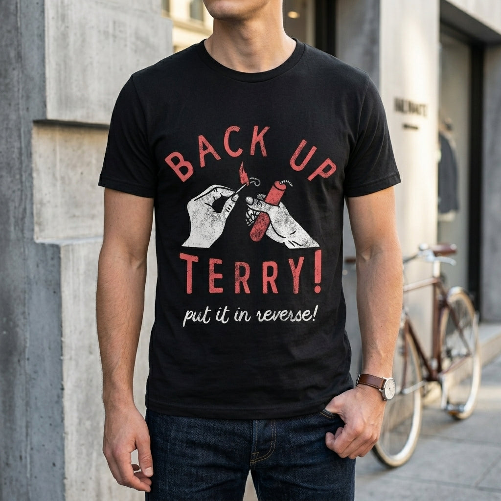 Back Up Terry Put It In Reverse – Tee, Crewneck & Hoodie