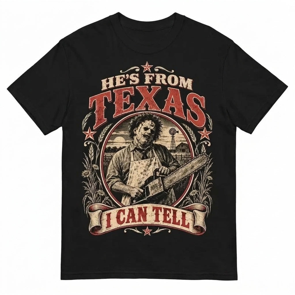 He's From Texas I Can Tell Chainsaw Horror Graphic – Tee, Crewneck & Hoodie