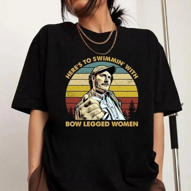 Here's to Swimmin With Bow Legged Women – Tee, Crewneck & Hoodie