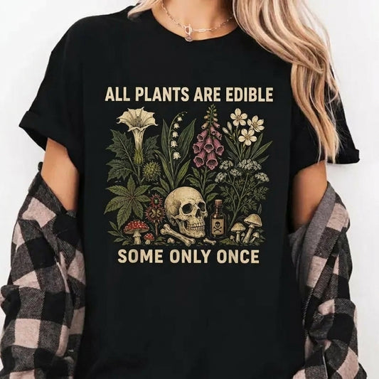 All Plants Are Edible Some Only Once Dark Botanical Graphic – Tee, Crewneck & Hoodie