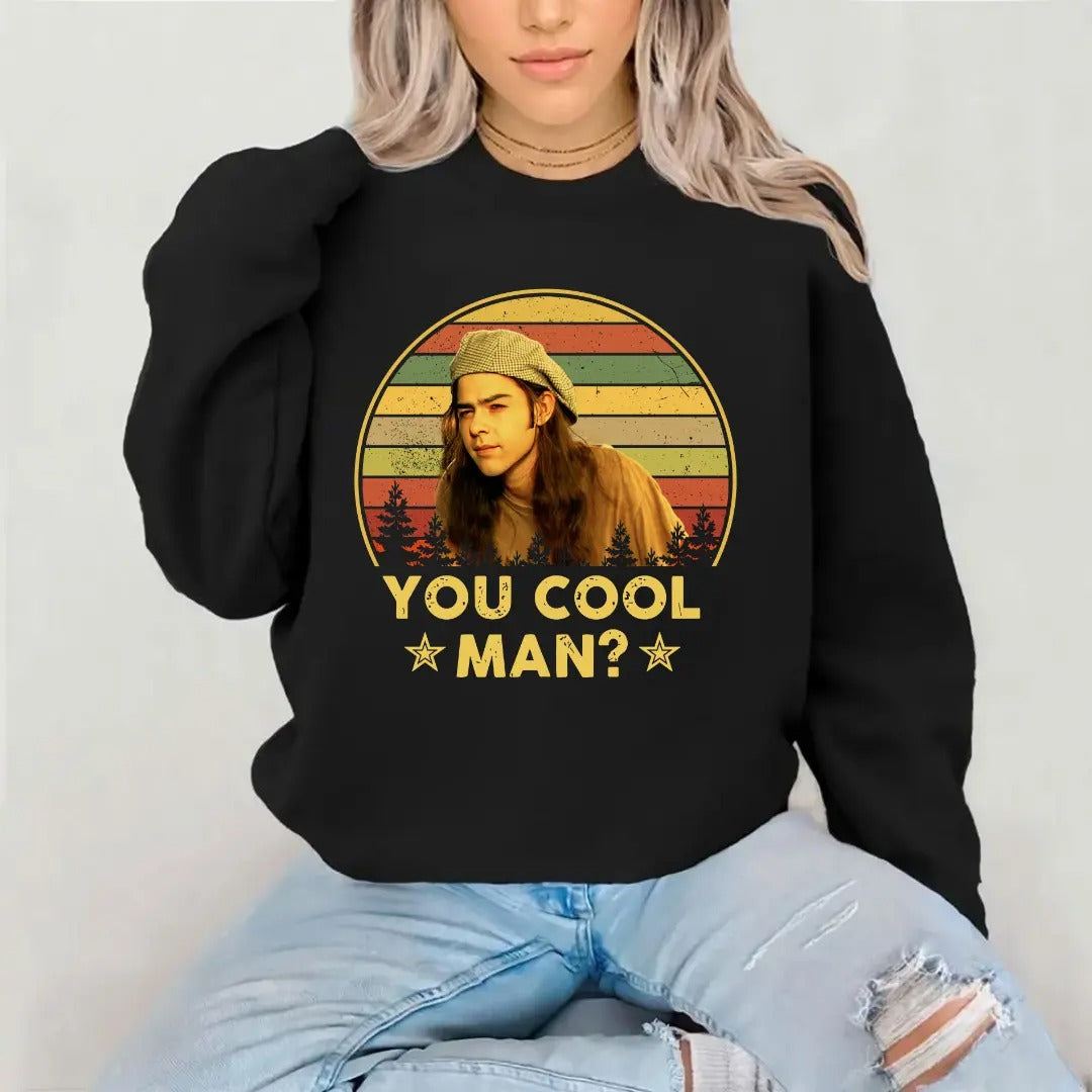 Dazed And Confused Ron Slater You Cool Man – Tee, Crewneck & Hoodie