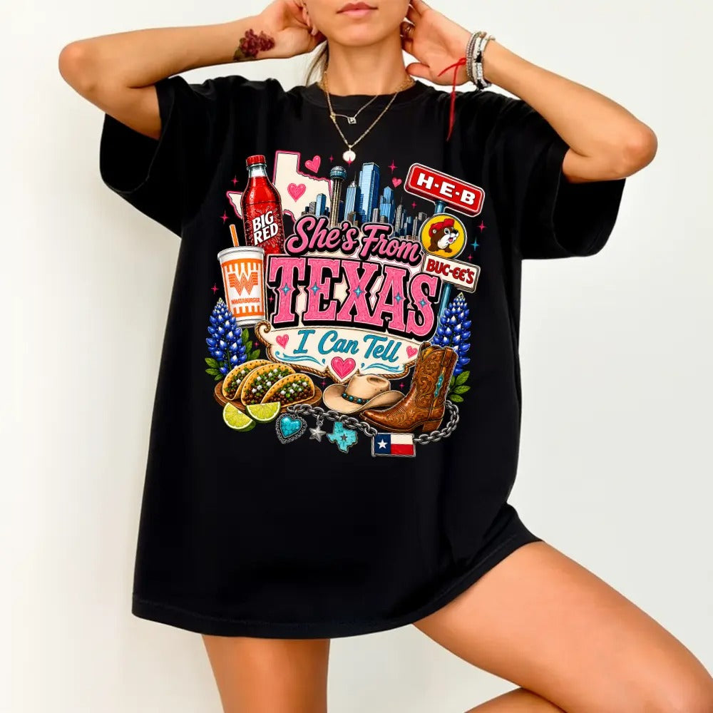 She's From Texas I Can Tell – Tee, Crewneck & Hoodie