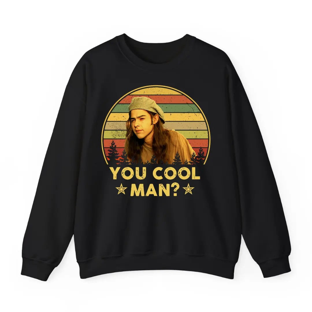 Dazed And Confused Ron Slater You Cool Man – Tee, Crewneck & Hoodie