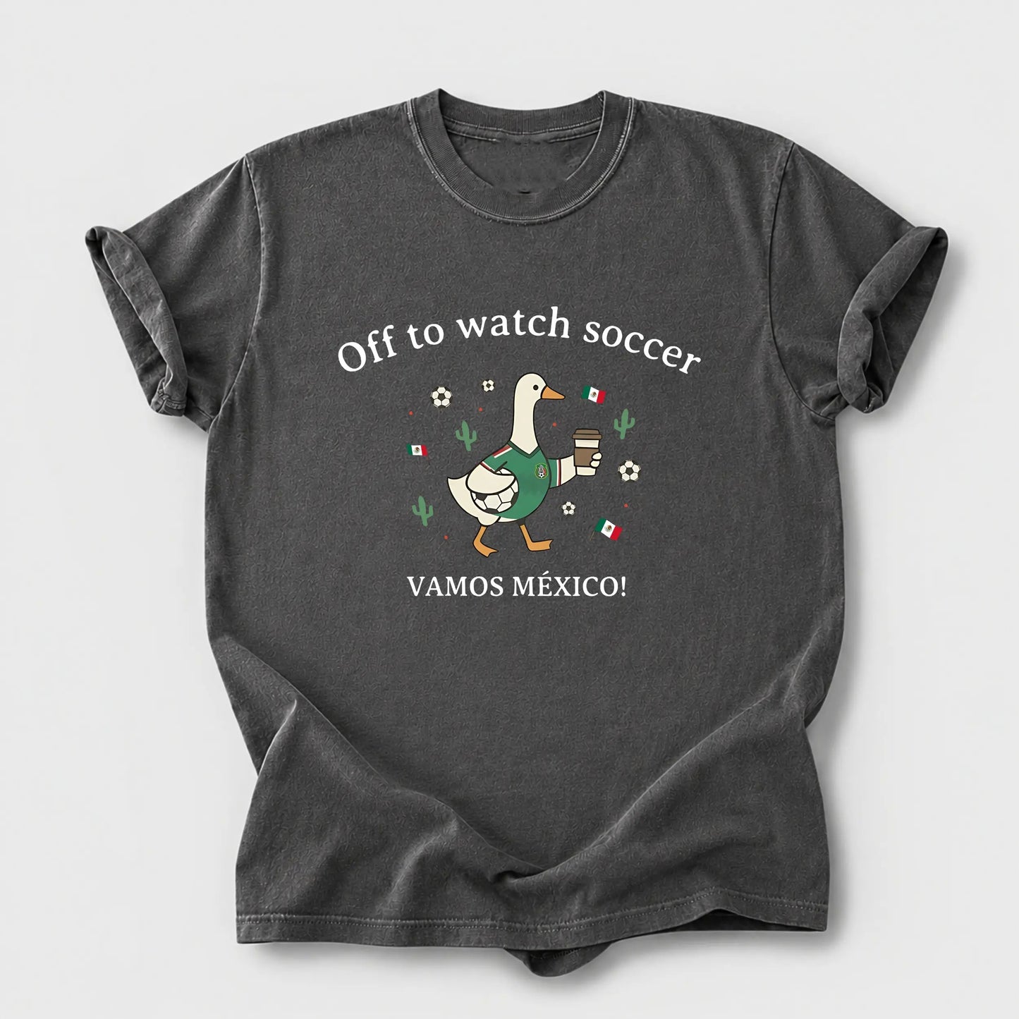 Off To Watch Soccer Mexico Funny Duck – Tee, Crewneck & Hoodie