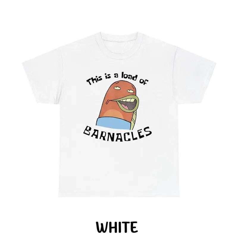 This Is A Load Of Barnacles – Tee, Crewneck & Hoodie