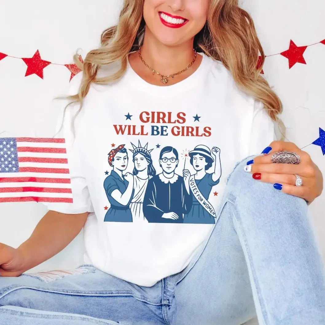 Girls Will be Girls  Patriotic Feminist – Tee, Crewneck & Hoodie