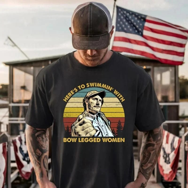Here's to Swimmin With Bow Legged Women – Tee, Crewneck & Hoodie