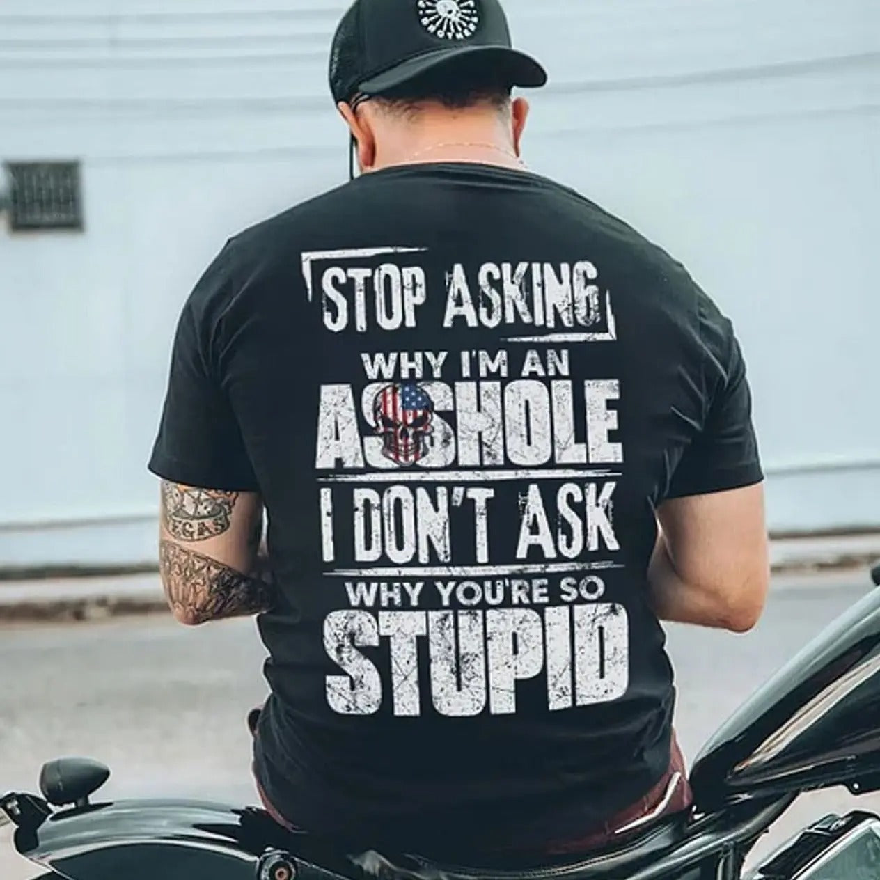 I Don't Ask Why You're So Stupid – Tee, Crewneck & Hoodie